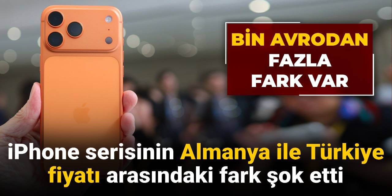 iphone serisinin almanya ile turkiye fiyati sok etti bin avrodan fazla fark var bIDeuyyh